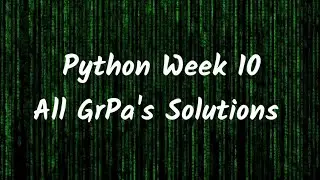 Python Week 10 All GrPA's Solutions | Graded Programming Assignment Solutions