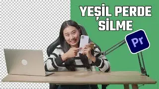 YEŞİL PERDE & GREEN SCREEN NASIL SİLİNİR ? | Premiere Pro Dersleri