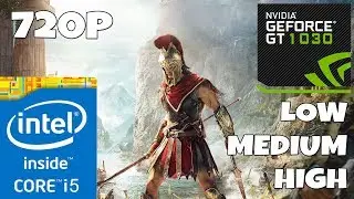 Assassin's Creed Odyssey - Core i5 3470S - GT 1030 -  Low Medium High Settings Benchmark - 720p