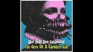 The Most Vivid Nightmares - "THE GRIN OF A CHESHIRE CAT" [Official Audio]
