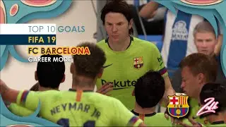TOP 10 GOALS | FIFA 19 BARCELONA CAREER MODE #FIFA #CAREERMODE