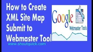 How to Create XML Site Map and Add website to Google Webmaster Tool