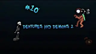 ВСЁ ПРОСПАЛИ ► Dentures and Demons 2 #10