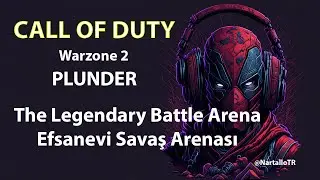 Call of Duty  Warzone - Plunder - The Legendary Battle Arena - Efsanevi Savaş Arenası