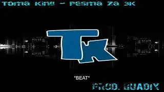 TOMA KING - PESMA ZA 3K (Prod. Quadix)