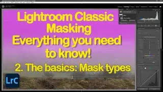 Lightroom classic masking: the different mask types