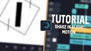 Tutorial Shake In Alight Motion
