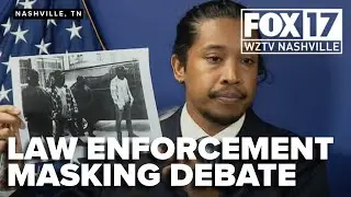 New bill aims to unmask Tennessee law enforcement during arrests