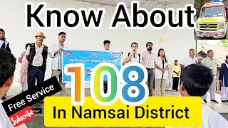 Free Ambulance Service:Unveiling the 108 Ambulance Service in Mahadevpur Namsai Chongkham Arunachal