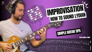 How to Improvise with Lydian Mode: Simple Guitar Tips for Epic Solos