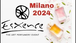 Выставка нишевой ПАРФЮМЕРИИ Esxence 2024 в Милане