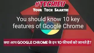 Ten best features of google chrome browser.