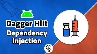 Dagger Hilt - What is Dependency Injection in Android!