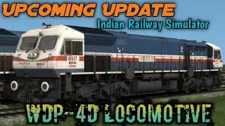 WDP-4D In Indian Railway Simulator Upcoming Update
