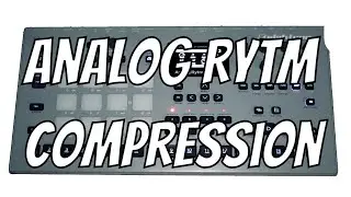 How I Use Compression on the Analog Rytm MK2