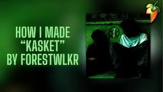 how i made "kasKet" by forestwlkr