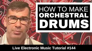 🥁 How to make orchestral drums in Logic Pro | Live Electronic Music Tutorial 144