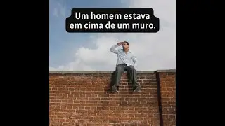 Um homem estava no muro