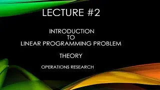 Introduction to Linear Programming | Operations Research | Theory | L2