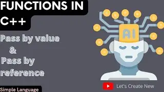 Part-15 C++ Pass by value and Pass by reference - Function in C++(Part-3).