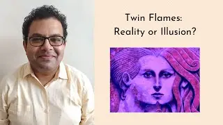 Twin Flames: Reality or Illusion?