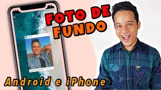 MUDAR O FUNDO DO STORIES - ANDROID E IPHONE