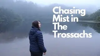 CHASING MIST IN THE TROSSACHS IN MY CAMPERVAN