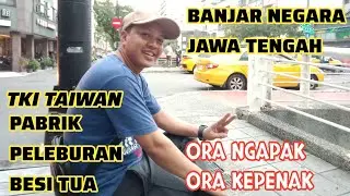 Tki Taiwan Dari job kontruksi pindah ke job pabrik