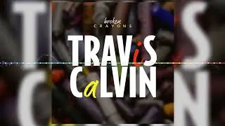 Travis Calvin - 04 Broken Crayons