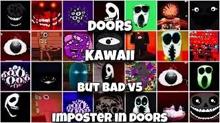 [ROBLOX]Doors Jumpscares VS Doors But Bad V5 ,V2 Remastered VS Doors but kawaii VS Imposter in Doors