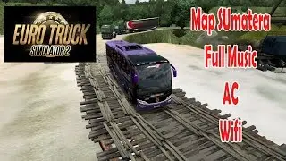 ETS2 Agam Tungga Jaya Blong In Sumatera ==FULL MUSIC==WIFI=AC=SMOKING AREA==