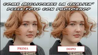 Come migliorare la qualità delle foto con Photoshop
