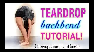 HOW TO DO A TEARDROP BACKBEND