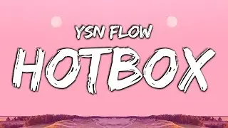 YSN Flow - Hotbox (Lyrics)