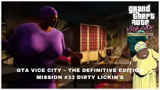 GTA Vice City Definitive Edition 🏆 Mission 33: D﻿irty Lickin's