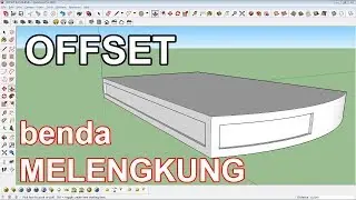 [ SketchUp Tutorial ] Offset benda posisi melengkung TANPA PLUG IN - Part 1