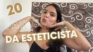 TAG: 20 FATOS DA ESTETICISTA | FUI HUMILHADA POR CLIENTE 😰