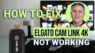 How To Fix Elgato Cam Link 4K Not Working: Tutorial For Quick Fix!