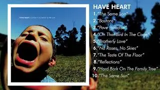 Have Heart - Songs To Scream At The Sun (Full Album)