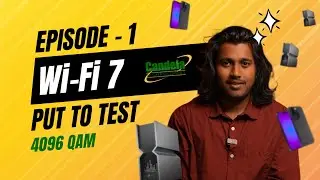 Wi-Fi 7 - Put to Test || Episode - 1 || 4096 QAM