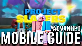 The Project Slayers ADVANCED Mobile Guide (Aiming Moves, Combos, Boss Farming, & More)