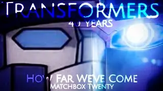 Transformers 40 Years - How Far We've Come - Matchbox Twenty