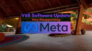 Meta Quest V68 Software Update is a major disappointment