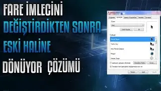 Fare imlecini değiştiriyorum kapatıp açınca eski haline dönüyor ÇÖZÜMÜ!!