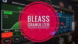 Bleass Granulizer iOS App / Desktop Plugin Walkthrough / Demo / Review