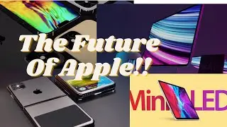 The Future of Apple!! New Apple Silicon Macs, foldable iPhones and more!!!!