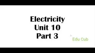 Electricity| Unit 10|Science| English medium|Part 3