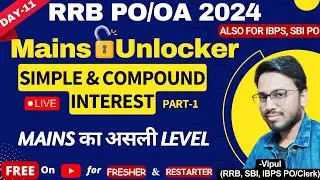 RRB PO 2024 Mains Quant Day-11 SIMPLE INTERSET and COMPOUND INTEREST Part-1 |Mains Unlocker by Vipul
