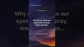 Why do we close our eyes when we pray dream…💔 Relationship #shorts #motivation #psychologyfacts