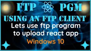 (Part 2 of 2) Lets use FTP client to upload our react app to a linux server